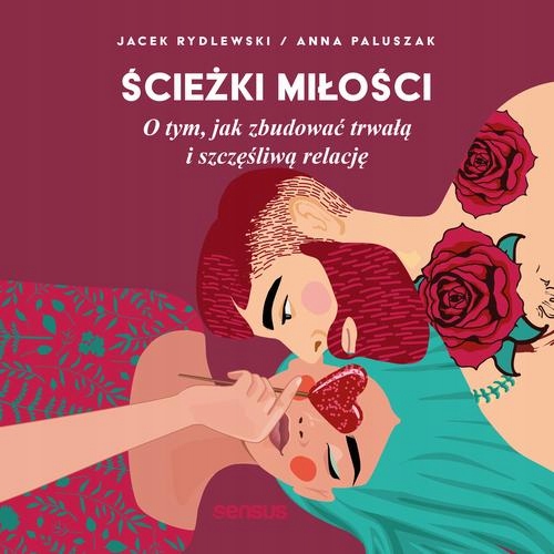 ŚCIEŻKI MIŁOŚCI. O TYM, JAK ZBUDOWAĆ .. AUDIOBOOK