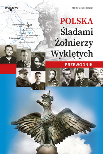 

Polska. Śladami Żołnierzy Wyklętych. Przewodnik