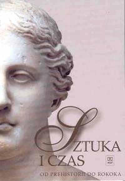 SZTUKA I CZAS OD PREHISTORII DO ROKOKA MIĘKKA WSIP