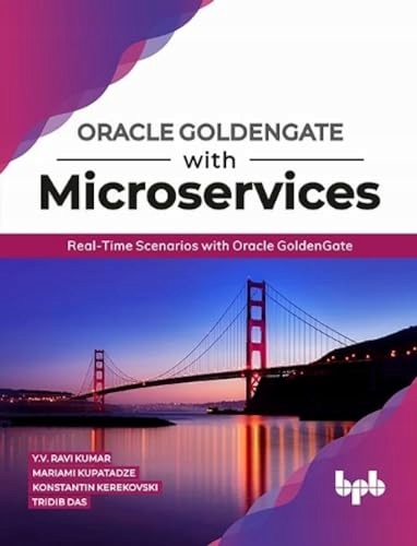 Kerekovski, Konstantin Oracle GoldenGate With Microservices: Real-Time Scen