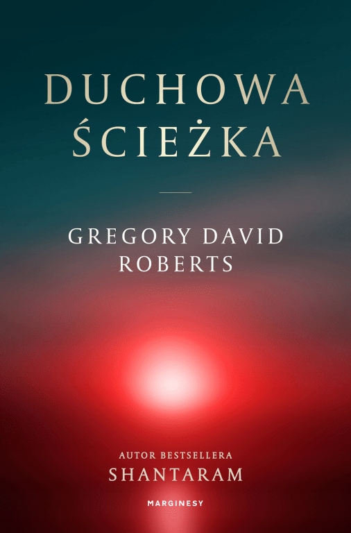 

Duchowa Ścieżka. Gregory David Roberts