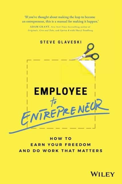 Employee to Entrepreneur: How to Earn Your