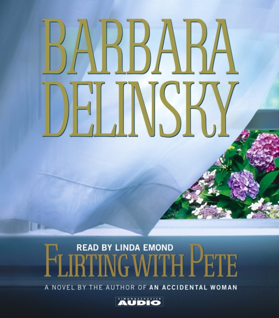 Flirting with Pete - Delinsky, Barbara AUDIOBOOK