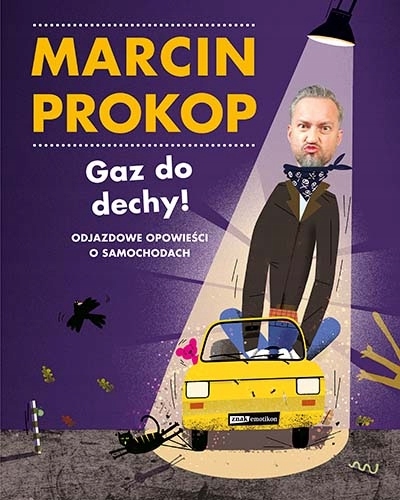 

Gaz do dechy! Odjazdowe opowieści o samochodach