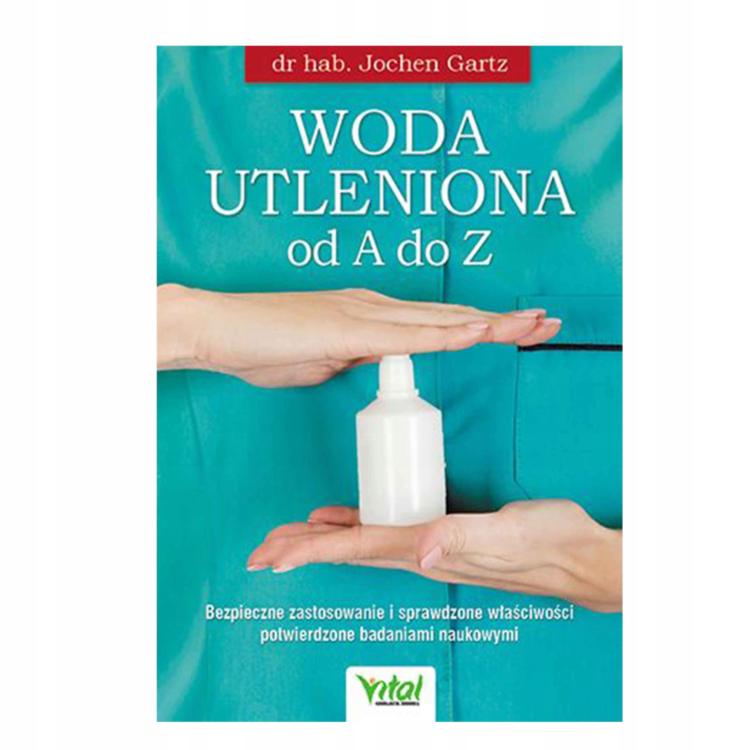 

Woda utleniona od A do Z. Dr hab. Jochen Gartz