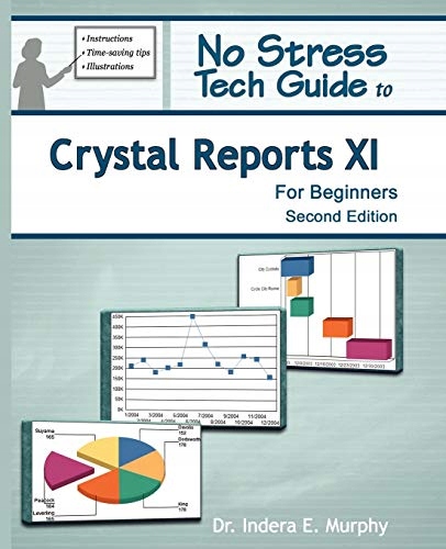 Murphy, Dr. Indera E. No Stress Tech Guide To Crystal Reports XI For Beginn