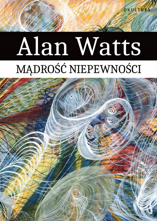 Mądrość niepewności Alan Watts Wyd. Okultura