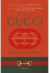 

Dom Gucci. Potęga mody, szaleństwo pieniędzy..