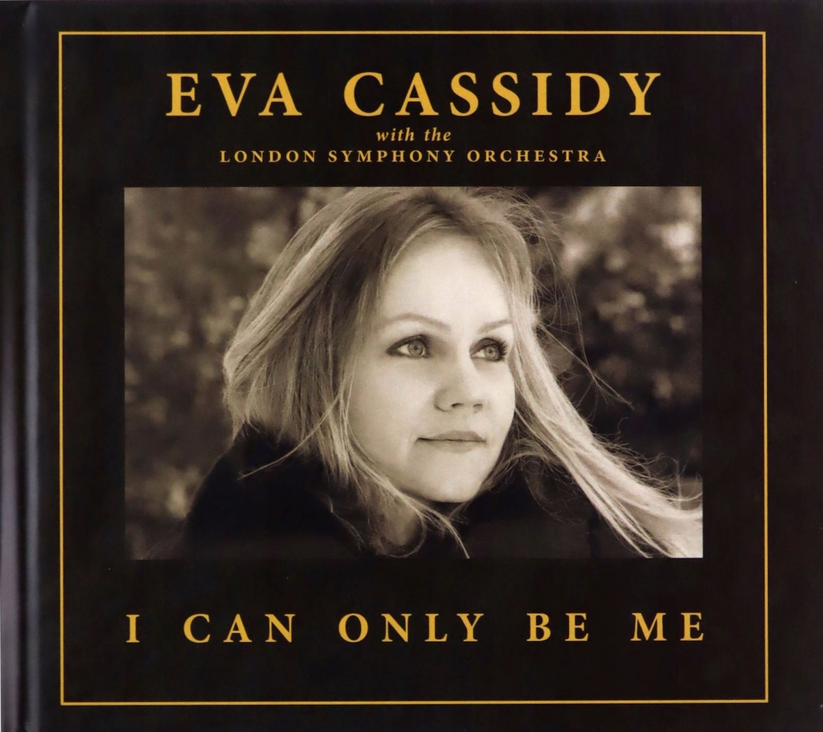 Eva Cassidy+london Symphony Orchestra+christopher Willis: I Can Only Be Me