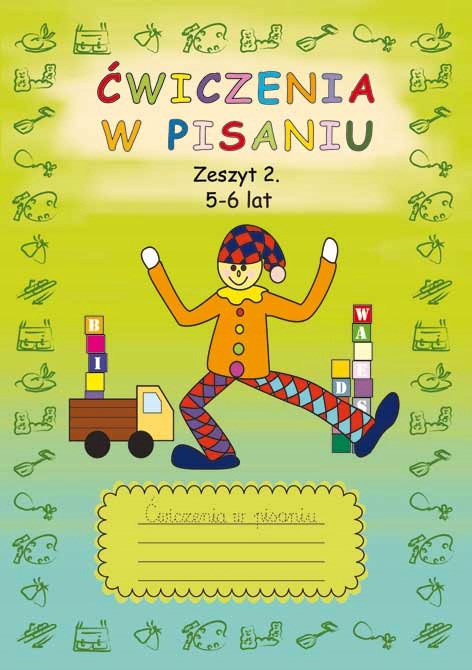 ĆWICZENIA w PISANIU - "Zeszyt 2" 5-6 lat