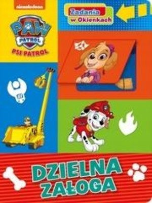 

Psi Patrol Dzielna załoga Praca Zbiorowa