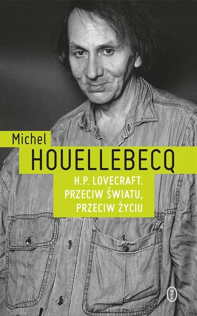 H.P. LOVECRAFT. PRZECIW ŚWIATU, PRZECIW ŻYCIU