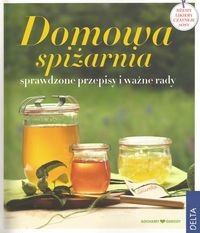 Domowa spiżarnia sprawdzone przepisy i ważne rady