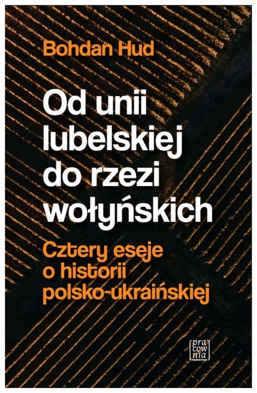 Od unii lubelskiej do rzezi wołyńskich B. Hud