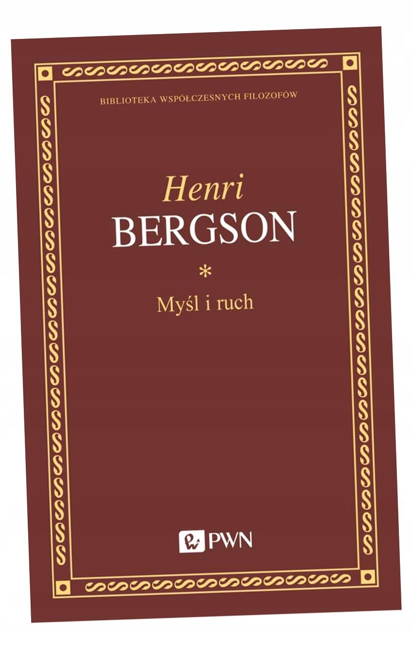 Myśl I Ruch. Eseje I Wykłady Henri Bergson-Zdjęcie-0