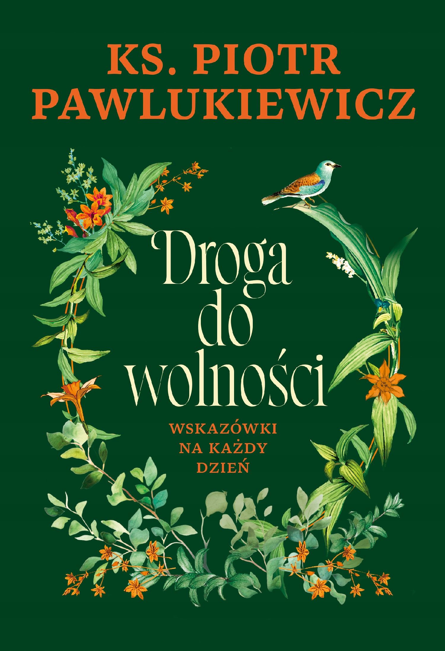 DROGA DO WOLNOŚCI. WSKAZÓWKI NA KAŻDY DZIEŃ