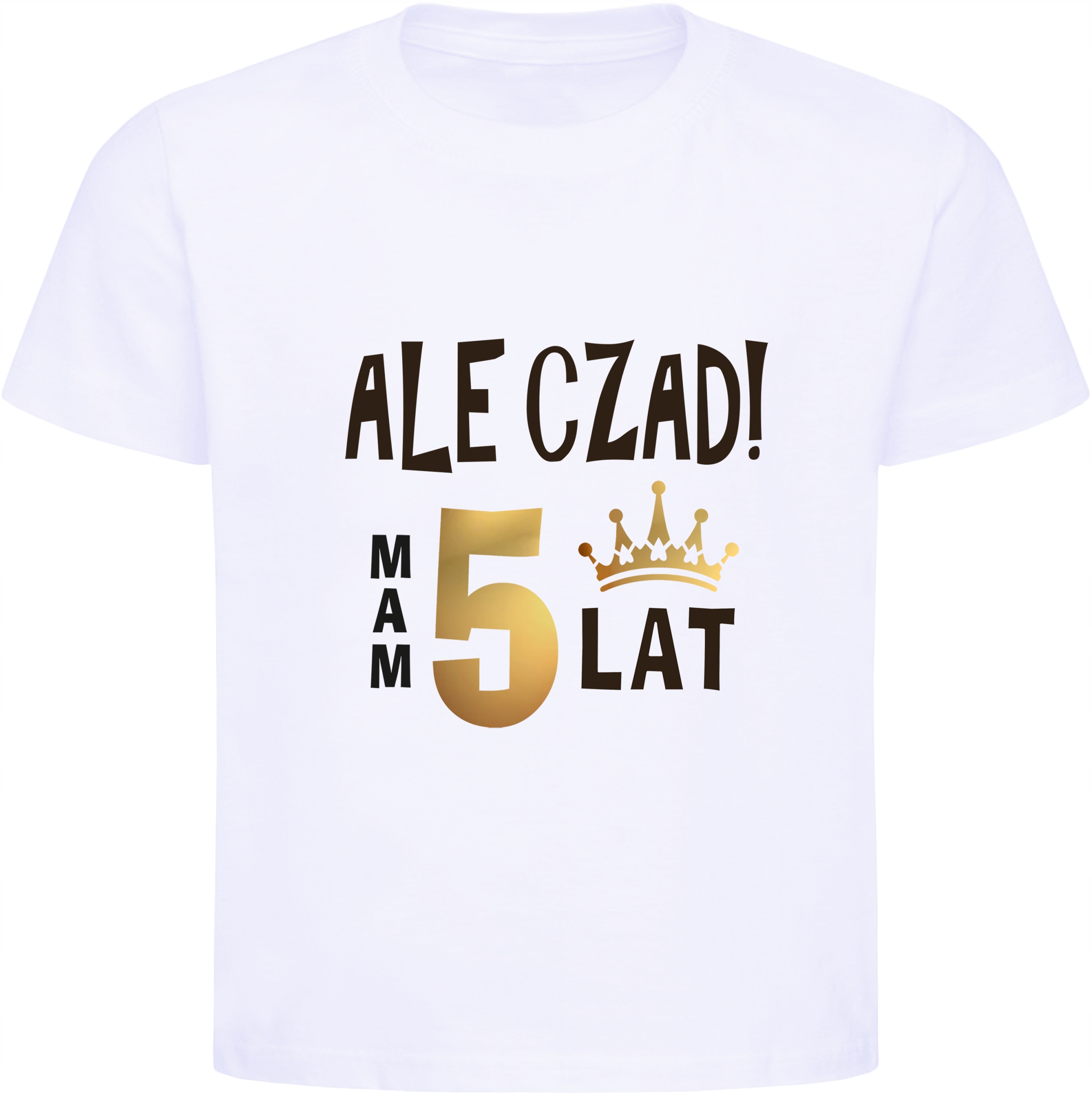 

Koszulka Ale czad mam 5 lat, urodziny r. 122
