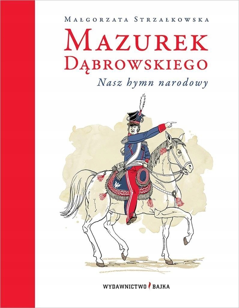 Mazurek Dąbrowskiego. Nasz Hymn Narodowy W.3