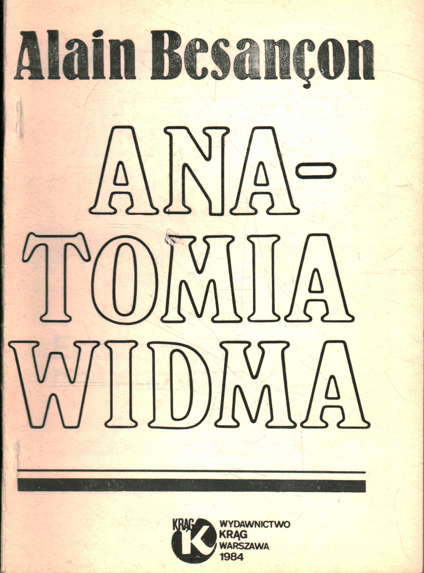 ANATOMIA WIDMA - ALAIN BESANCON - DRUGI OBIEG