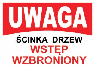 Tablica UWAGA ŚCINKA DRZEW WSTĘP WZBRONIONY TR-6