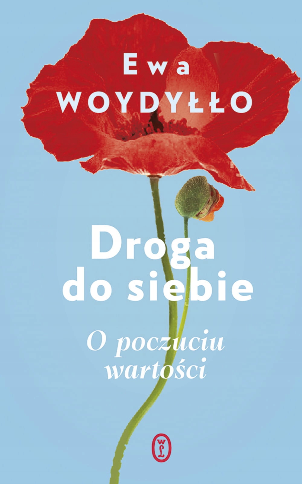 

Droga do siebie. O poczuciu wartości Ewa Woydyłło
