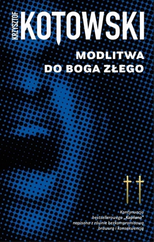 Modlitwa Do Boga Złego - Krzysztof Kotowski