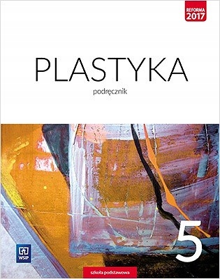 Plastyka. Podręcznik. Klasa 5