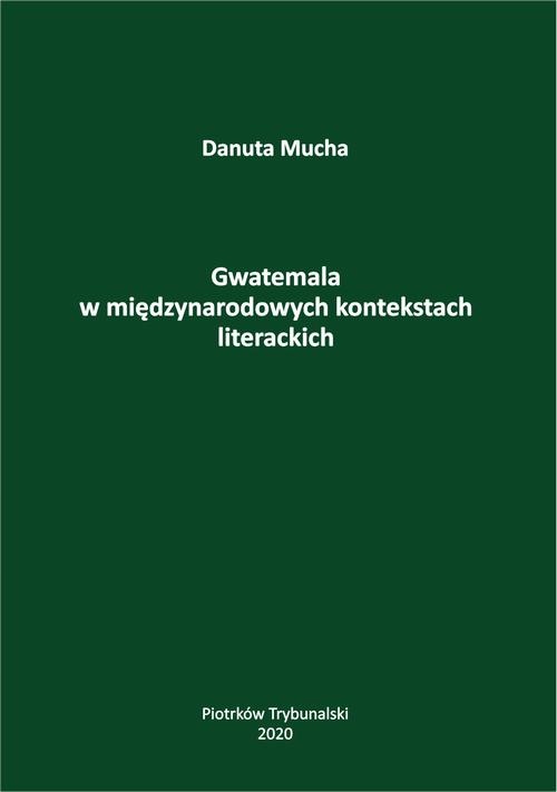 GWATEMALA W MIĘDZYNARODOWYCH KONTEKSTACH .. EBOOK