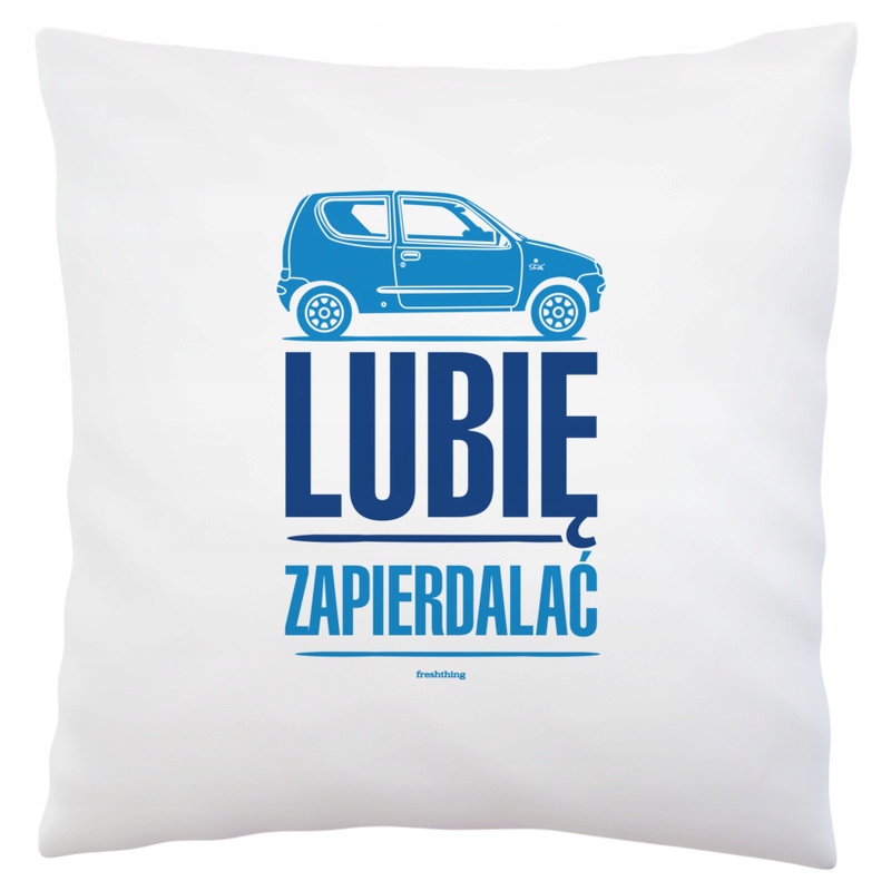 

Lubię Zapie*dalać Seicento Poduszka