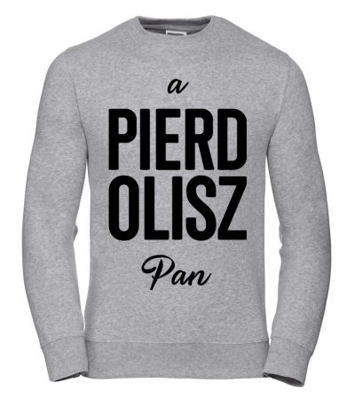 Pánská Mikina A pierd... Pan S Šedá Dárek pro chlapa chlapce pro něj Fa
