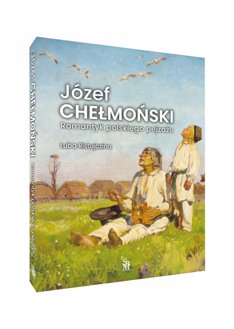 

Józef Chełmoński Romantyk polskiego pejzażu Sbm