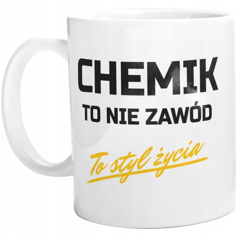 

Chemik To Styl Życia Kubek