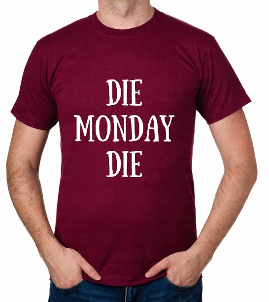 

koszulka Die Monday Die prezent