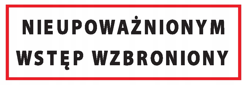 

Tabliczka Nieupoważnionym Wstęp Wzbroniony 10x25cm