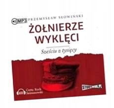 ŻOŁNIERZE WYKLĘCI. SZEŚCIU Z TYSIĘCY. AUDIOBOOK PRZEMYSŁAW SŁOWIŃSKI
