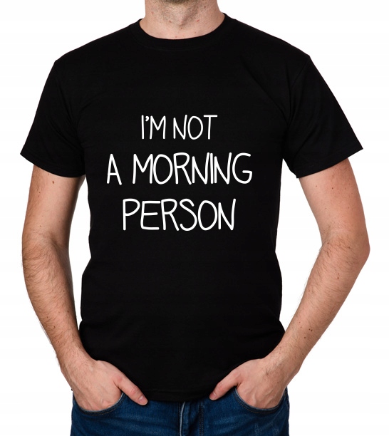 

koszulka I'M Not A Morning Person prezent