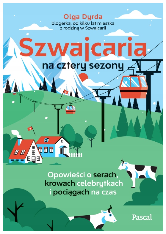 Szwajcaria na cztery sezony. Opowieści o serach...