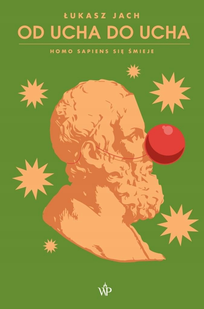 OD UCHA DO UCHA. HOMO SAPIENS SIĘ ŚMIEJE ŁUKASZ JACH