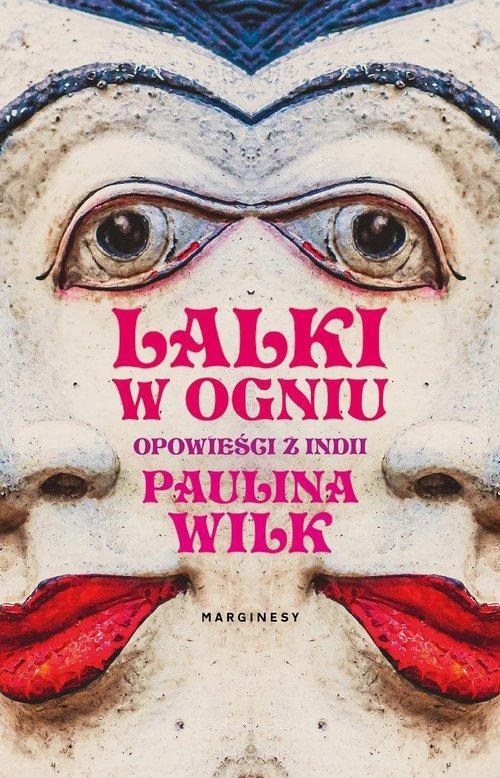 Lalki W Ogniu. Opowieści Z Indii