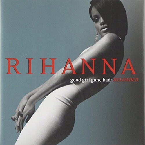 CD Rihanna Good Girl Gone Bad: Reloaded
