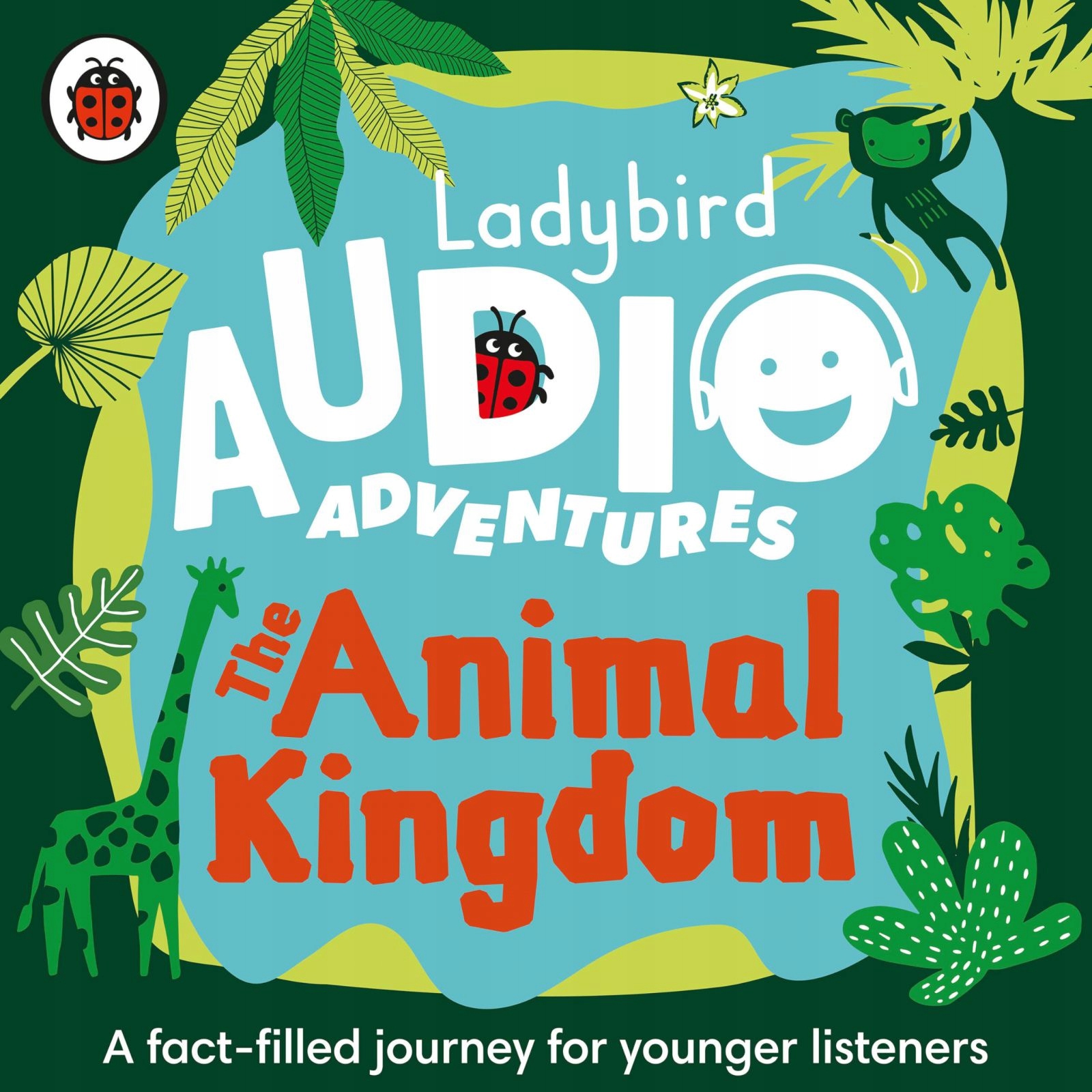 THE LADYBIRD AUDIO ADVENTURES: THE ANIMAL KINGDOM: LADYBIRD AUDIO ADVENTURE