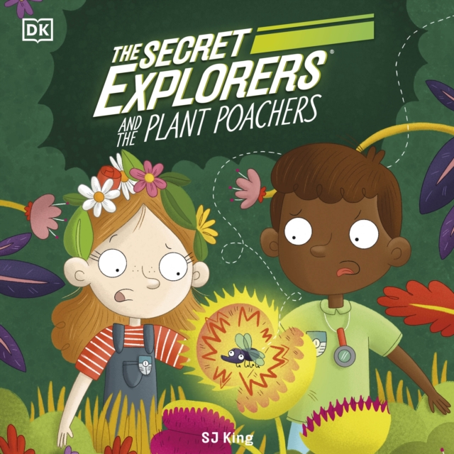 Secret Explorers and the Plant Poachers - King, SJ