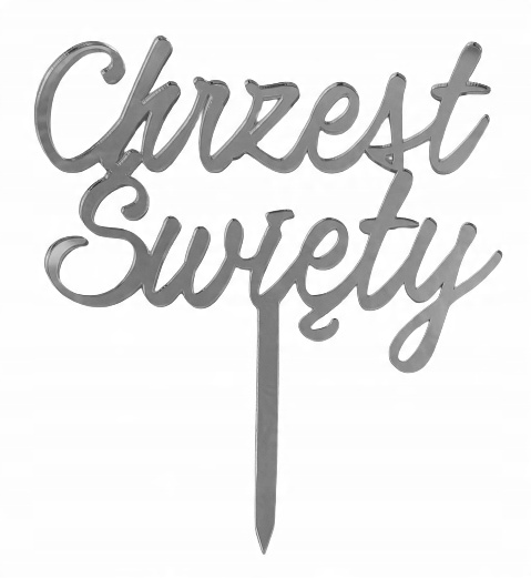 

Topper napis na tort Chrzest Święty srebrne lustro