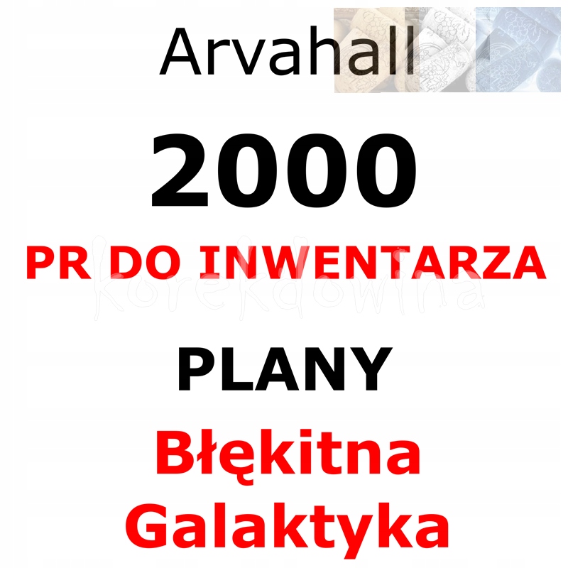 A 2000PR + PLANY BŁĘKITNA GALAKTYKA BG Arvahall FOE FORGE OF EMPIRES
