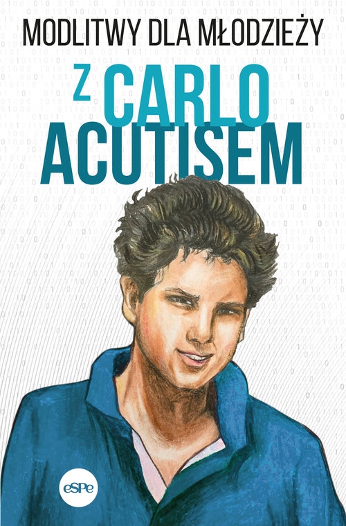

Modlitwy dla młodzieży z Carlo Acutisem