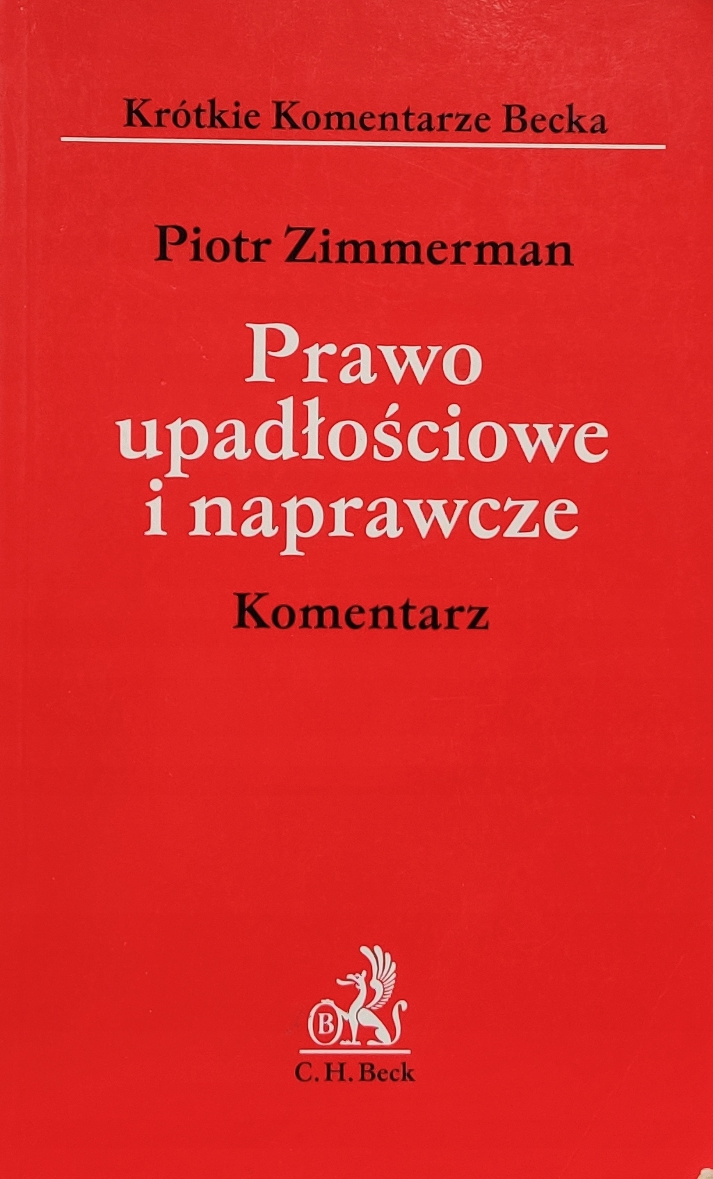 Prawo upadłościowe i naprawcze Komentarz Zimmerman Piotr