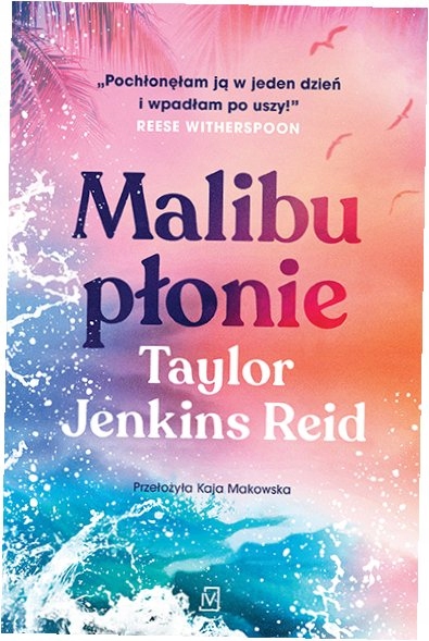 Malibu płonie. Taylor Jenkins Reid