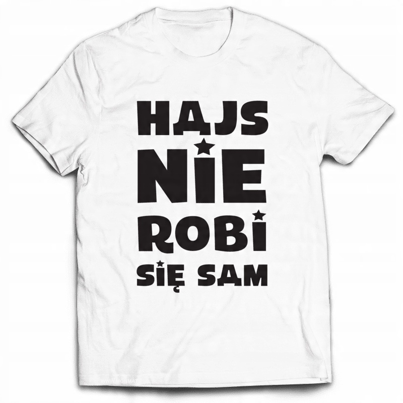 

Koszulka Śmieszne - Hajs Nie Robi Się Sam XL