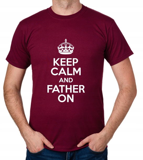 

koszulka Keep Calm And Father On prezent
