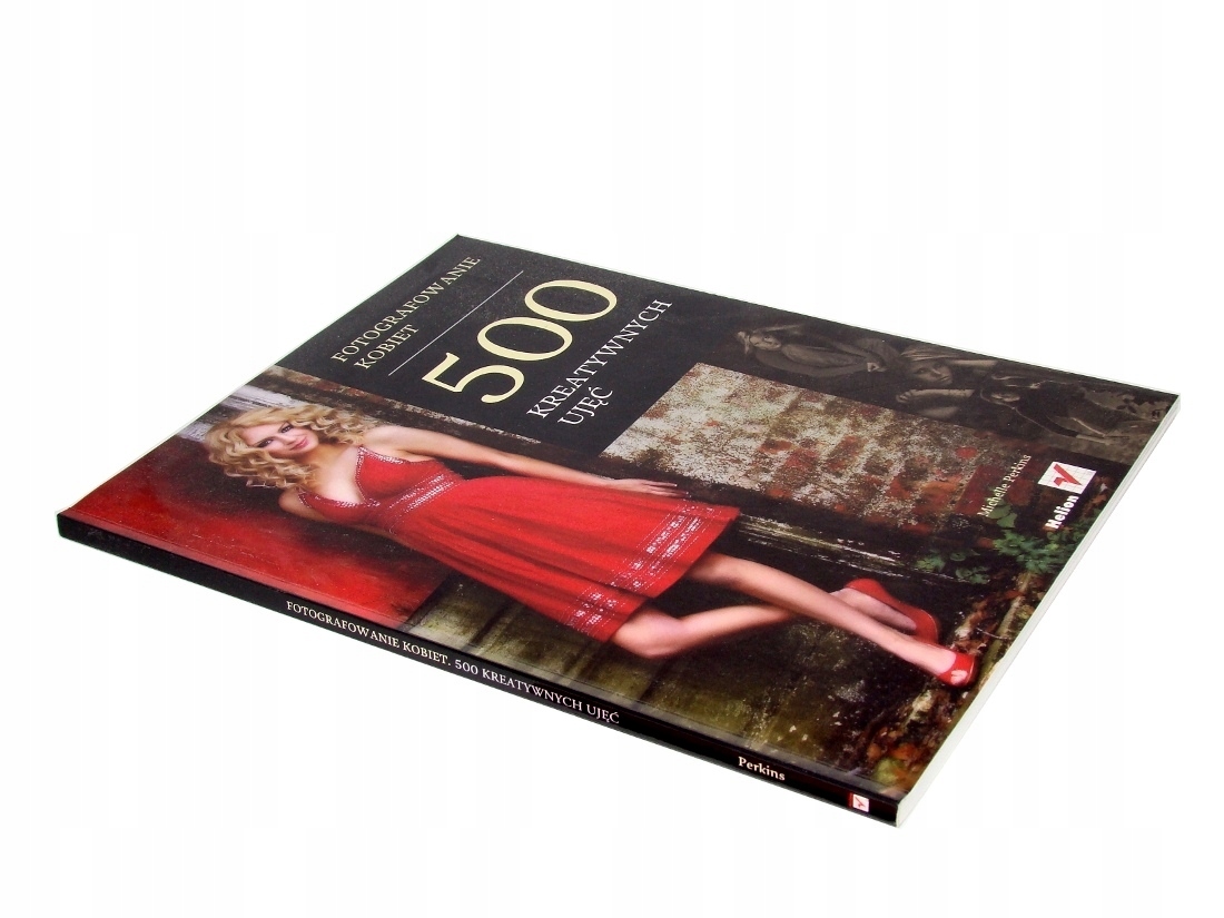 Perkins 500 Kreatywnych Ujęć Fotografowanie Kobiet